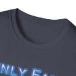 Only, Fans T-Shirt T-Shirt - Buy Now at American Artist Merch