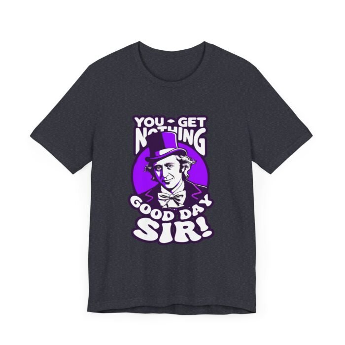 Willy Wonka T-Shirt - Good day sir T-Shirt - Buy Now at American Artist Merch